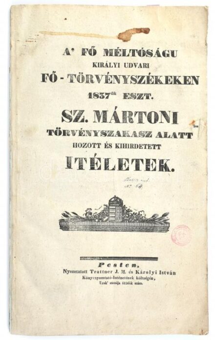 1837 Pest, A főméltóságú királyi udvari fő-törvényszékeken 1837. esztendő szentmártoni törvényszakasz alatt hozott és kihirdetett ítéletek, 92p