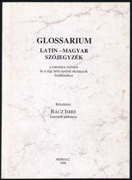 Rácz Imre: Glossarium. Latin-magyar szójegyzék. A canonica visitatio és a régi latin nyelvű okmányok fordításához. Miskolc, 1998., Borsod-Abaúj-Zemplén Megyei Levéltár. Kiadói papírkötés.