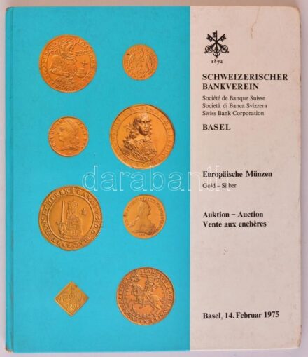Schweizerischer Bankverein Basel - Europäische Münzen - Auktion - Basel, 14.Februar 1975. Schweiz 1974. Árverési katalógus használt állapotban / Auction catalogue in used condition