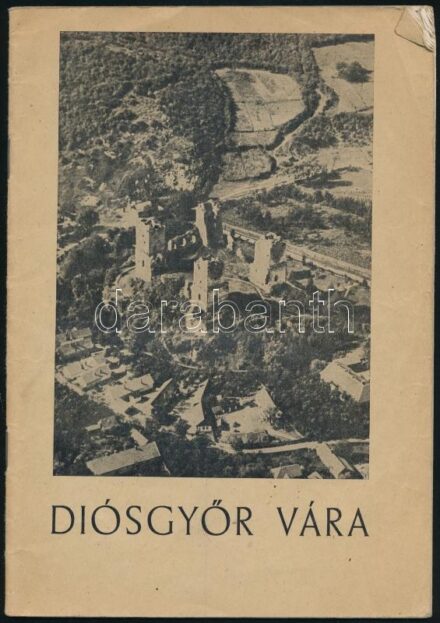 Dümmerling Ödön-Komáromy József: Diósgyőr vára. (Újabb kutatások eredményei.) Múzeumi Füzetek 2-3. Miskolc, 1959., Hermann Ottó Múzeum, 23 p. Kiadói papírkötés, a lapok felső sarkain gyűrődésekkel. Megjelent 2000 példányban.