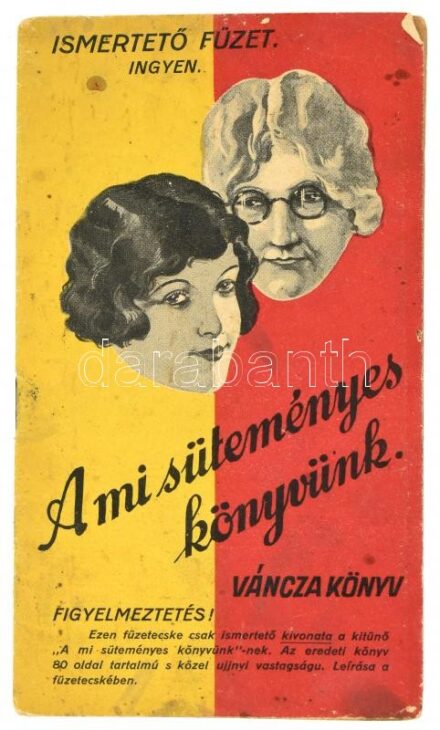 A mi süteményes könyvünk. Váncza sütőpor könyve. Bp., é.n., Váncza és Társa. 8 sztl. lev. Kiadói tűzött papírkötés, foltos borítóval.