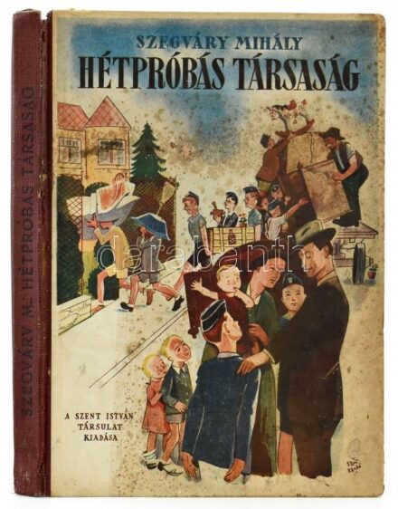 Szegváry Mihály: Hétpróbás társaság. Regény Szűr-Szabó József rajzaival. Bp.,é.n.,Szent István-Társulat. Kiadói illusztrált félvászon-kötés, foltos borítóval, sérült gerinccel.