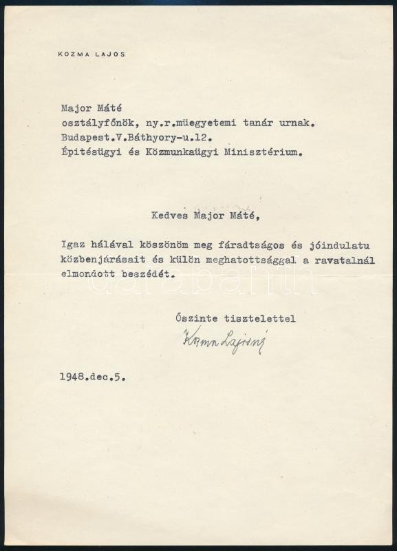 1948 Kozma Lajosné Fuchs Elza (1909-1948) Kozma Lajos temetésével kapcsolatos 'fáradtságos és jóindulatú közbenjárásait és... a ravatalnál elmondott beszédét' megköszönő sorai Major Máté (1904-1986) Kossuth-díjas építész