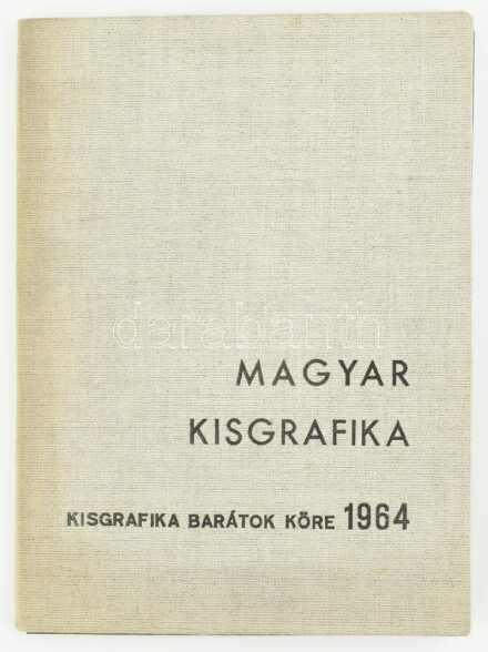 1964 Magyar kisgrafika mappák hiányosan 15 db grafika a 20 ból Csohány Kálmán, Rozanits Tibor, Aszódi Weil, Bálványos Huba. stb. . 2/200. sorszámozott mappa kísérő tanulmányokkal.