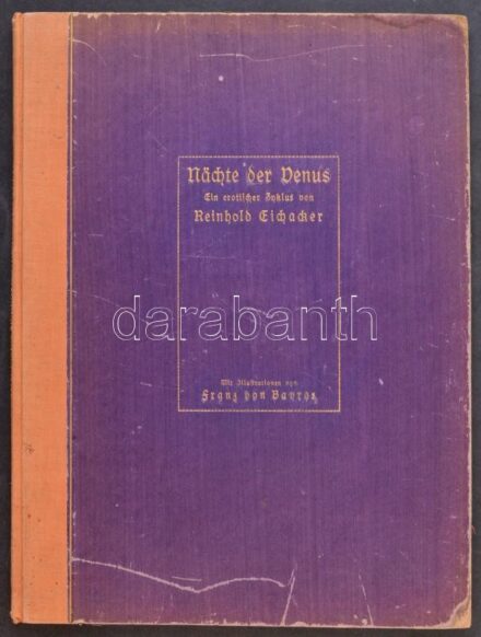 Hacker, Reinold: Nächte der Venus. Ein erotischer Zyklus von - -. Mit Illustrationen von F. v. Bayros. München - Leipzig, [1923]. UIniversal Verlag. 50 l. 1 sztl. lev. 6 t. (színes). Kissé sérült, kiadói félvászon-kötésben.