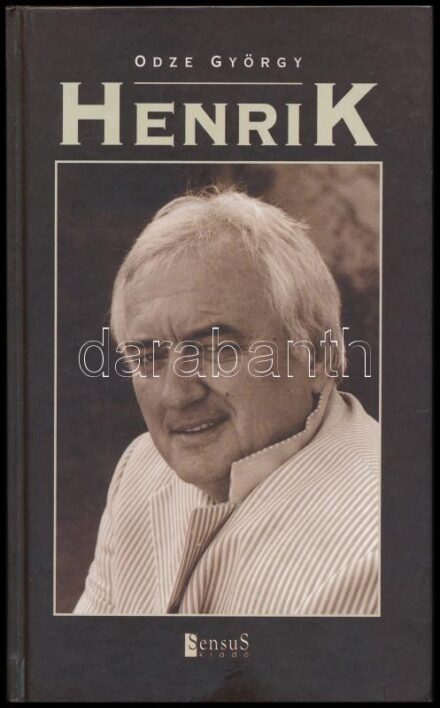 Odze György: Henrik. Bp.,2001,Sensus Kiadó. Kiadói kartonált papírkötés. Havas Henrik (1949-) Táncsics Mihály-díjas újságíró, műsorvezető által aláírt példány.