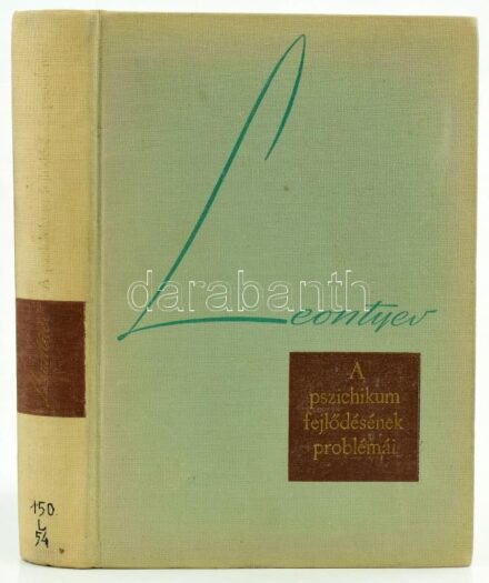A N. Leontyev: A pszichikum fejlődésének problémái. Ford.: Mikus Gyula. Bp., 1964., Kossuth. Kiadói egészvászon-kötés, volt könyvtári példány.