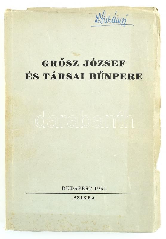 Grősz József és társai bűnpere. Bp., 1951, Szikra, 336 p.+8 (fekete-fehér fotók) t. Kiadói papírkötés, kissé szakadt, kissé foltos borítóval, névbejegyzéssel. Grősz József kalocsai püspököt és több más egyházi vezetőt