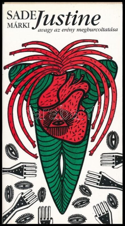 Sade Márki: Justine avagy az erény meghurcoltatása. Fordította és az utószót írta: Vargyas Zoltán. Palásti Erzsébet rajzaival. Bp.,1989, Európa. Kiadói papírkötés.