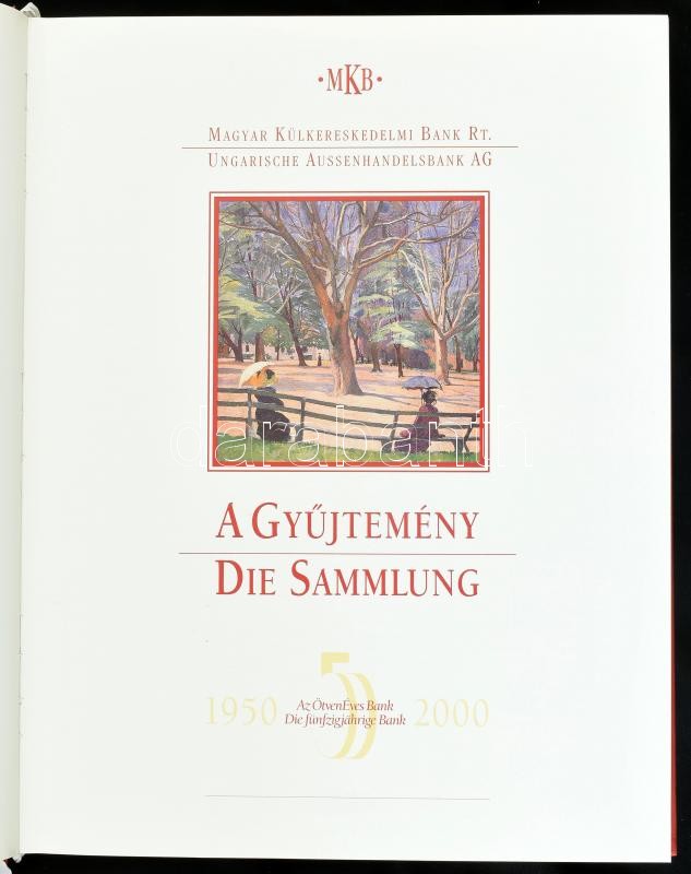 Az ötvenéves bank. A gyűjtemény. A krónika. 1950-2000. Die Fünzigjährige Bank. Die Sammlung, Die Chronik. 1950-2000. Szerk.: Grenitzer Róbert, Rubovszky Éva. Bp., 2000., MKB. Magyar és német nyelven. Gazdag képanyaggal illusztrált. - Image 3