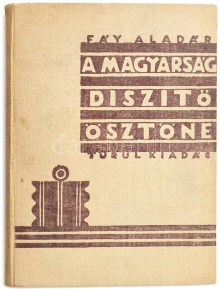 Fáy Aladár: A magyarság díszítő-ösztöne. [Bp., 1941.], Turul,(Jövő-ny.), 127 p. Szövegközti fekete-fehér illusztrációkkal. Kiadói félvászon-kötésben