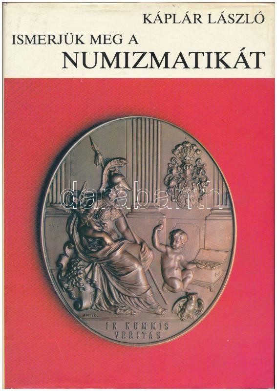 Káplár László: Ismerjük meg a numizmatikát. Budapest, Gondolat, 1984. A külső védőborító hátsó oldalán kis szakadások