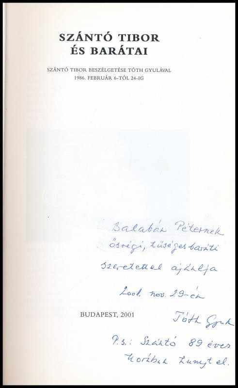 Szántó Tibor és barátai. Szántó Tibor beszélgetése Tóth Gyulával 1986. február 6-tól 24-ig. Tóth Gyula által DEDIKÁLT példány. Kner Nyomdaipari Múzeum Füzetei 32. Bp., 2001., (Gyoma, Kner Nyomda Rt.) Kiadói papírkötés. - Image 2