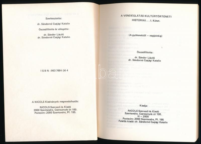A vendéglátás kultúrtörténeti históriái. ... I. köt. (A gyökerektől - napjainkig.) Összeáll.: Sándor László, Sándorné Csajági Katalin. Szerk.: Sándorné Csajági Katalin. Szentendre,én.,Nicols. Kiadói papírkötés. - Image 2