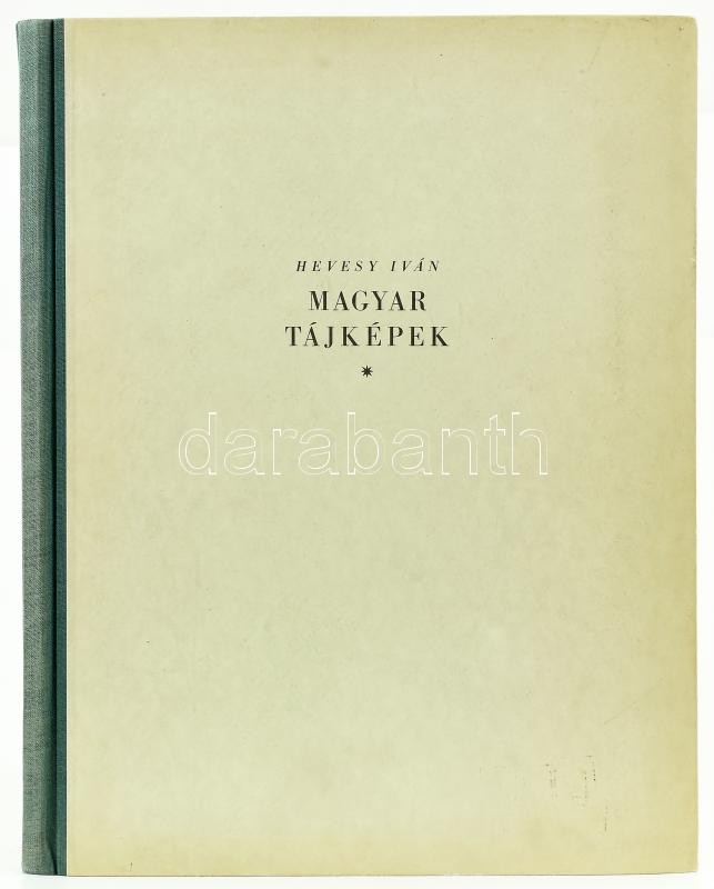 Hevesy Iván: Magyar tájképek. Gyoma, 1941, Kner. Kiadói félvászon kötés, kissé kopottas állapotban.