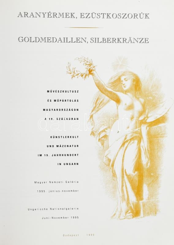 Aranyérmek, ezüstkoszorúk, Művészkultusz és műpártolás Magyarországon a 19. században (A Magyar Nemzeti Galéria kiadványai 1995/1). Kiadói papírkötésben - Image 2
