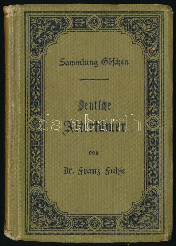 Dr. Franz Fuhse: Die deutschen Altertümer. Sammlung Göschen. Leipzig, 1900, G. J. Göschen'sche Verlagshandlung. Fekete-fehér ábrákkal illusztrálva. Német nyelven. Kiadói festett egészvászon-kötés, kissé kopott borítóval, néhány