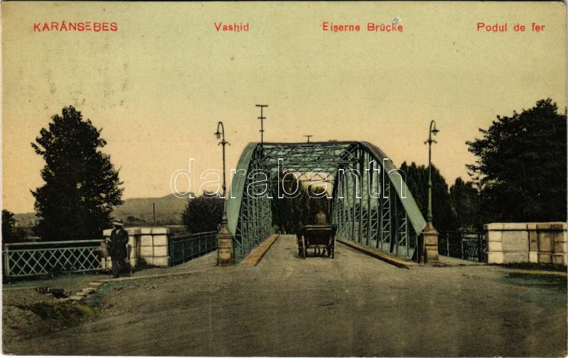 Karánsebes, Caransebes; vashíd. Halász Nándor kiadása / Podul de fer / Eiserne Brücke / bridge (fl)