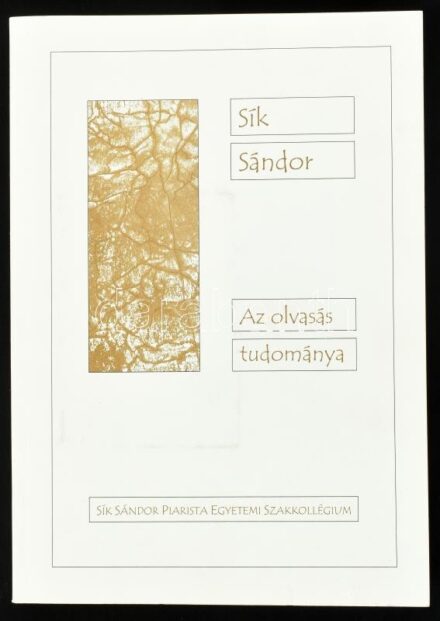 Sík Sándor: Az olvasás tudománya. Szeged, 2000, Sík Sándor Piarista Egyetemi Szakkollégium. Kiadói papírkötés.