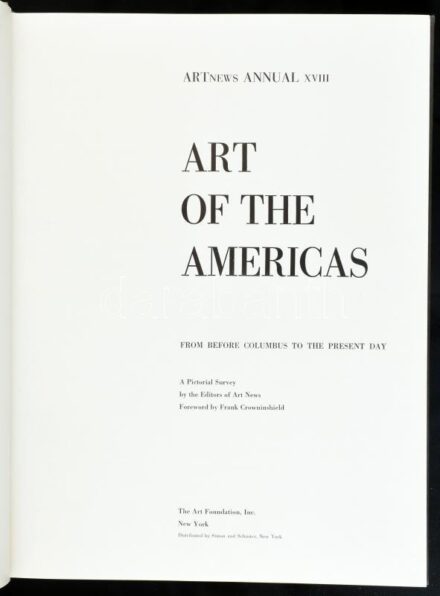 Art of the Americas. From before Colombus to the presen day. New York, the Art Foundation. Kiadói félvászon kötés, gerincénél szakadásokkal.