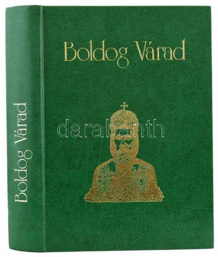 Bálint István János (szerk.): Boldog Várad. 1991, Hét Torony Könyvkiadó. Kiadói műbőr kötés, jó állapotban.