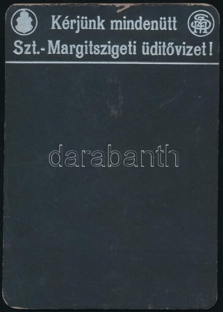 Kérjük mindenütt Szt.-Margitszigeti üditővizet! retklámos kartontábla, 18x12 cm
