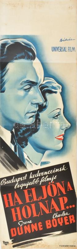 Ha eljön a holnap, 1939. Moziplakát (filmplakát, rácsplakát). Rendező: John M. Stahl. Charles Boyer, Irene Dunne és mások szereplésével. Universal Pictures. Litográfia, papír. Radó Jenő és Gyula nyomda, Bp.. Békés jelzéssel a