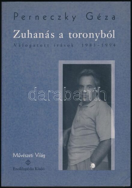 Perneczky Gyula: Zuhanás a toronyból. Válogatott írások 1983-1994. Művészeti Világ. Bp.,1994,Enciklopédia. Gazdag képanyaggal illusztrált. Kiadói papírkötés.