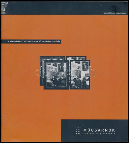 A rekonstruált fikció - Az utolsó futurista kiállítás , Budapest, 2001, Műcsarnok. 23 p.Gazdag képanyaggal illusztrált katalógus. Kiadói papírkötés, kissé kopott borítóval.