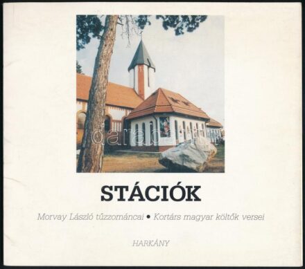 Stációk. Morvay László tűzzománcai. Kortárs magyar költők versei. Mayer Mihály pécsi megyés püspök bevezetőjével. Molnár János pap-tanár lelkész tanulmányaival. Bédy István harkányi polgármester köszöntőjével. Harkány,