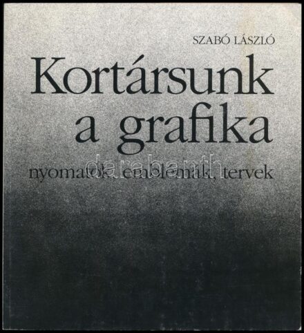 Szabó László: Kortársunk a grafika. Nyomatok, emblémák, tervek. Debrecen, 1992., Piremon. Gazdag fekete-fehér fotókkal illusztrált. Kiadói papírkötésben.