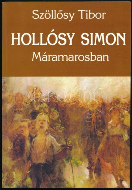 Szöllősy Tibor: Hollósy Simon Máramarosban. Vál., szerk., jegyzetekkel ellátta: - -. Bp.,2008,Széphalom. Fekete-fehér fotókkal illusztrált. Kiadói papírkötésben.