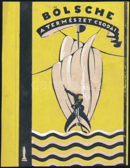 Jelzés nélkül: Bölsche, A természet csodái. Tempera, ceruza, tus, papír, papírra kasírozva. Art deco könyvborító terv, 1925-30 körül. Kissé foltos. 23x14 cm.