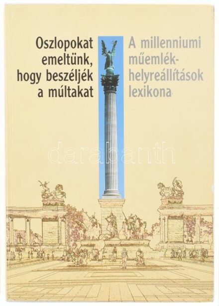 Oszlopokat emeltünk, hogy beszéljék a múltakat. A millenniumi műemlék-helyreállítások lexikona. Szerk.: Tamási Judit. Bp.,2000., Nemzeti Kulturális Örökség Minisztériuma - Országos Műemlékvédelmi Hivatal. Gazdag képanyaggal