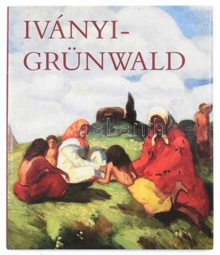 Iványi-Grünwald. A bevezető tanulmányt írta és a képeket válogatta: Szabó László. Bp., 2007., Corvina. Gazdag képanyaggal illusztrált. Angol és magyar nyelven. Kiadói egészvászon-kötés, kiadói papír védőborítóban. Benne