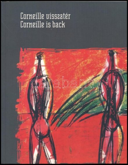 Corneille visszatér. Corneille is back. Kiállítási katalógus. Bp.,2002,Szépművészeti Múzeum. Gazdag képanyaggal illusztrált. Magyar és angol nyelven. Kiadói papírkötés.