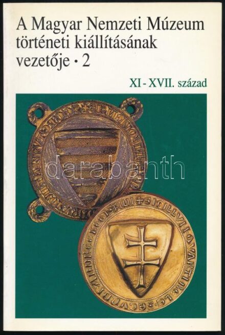 A Magyar Nemzeti Múzeum történetieti kiállításának vezetője 2. Az államalapítástól a török kiűzéséig. A XI-XVII. század története. Bp.,1996.,Helikon. Gazdag képanyaggal illusztrált. Kiadói papírkötésben