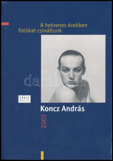A hetvenes években fotókat csináltunk. Koncz András kiállítása. Bp., 2002., Ernst Múzeum. Gazdag fotóanyaggal illusztrált, rajta Hajas Tibor (1946-1980), Bódy Gábor (1946-1985) és mások. Kiadói papírkötésben