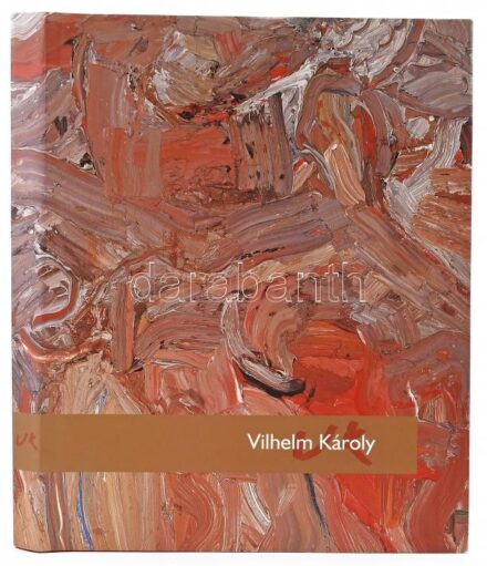 Vilhelm Károly. Szerk.: Molnár Csilla. Szolnok, 2003., Tisza Nyomda. Gazdag képanyaggal illusztrált. Kiadói kartonált papírkötés, kiadói papír védőborítóban.
