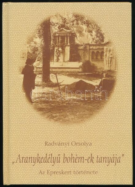 Radványi Orsolya: 'Aranykedélyű bohém-ek tanyája.' Az Epreskert története. (1882-1914.) Bp.,2001,Auktor. Kiadói kartonált papírkötés.