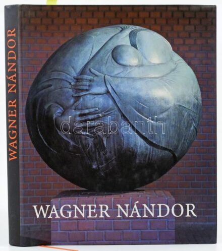 Wehner Tibor: Wagner Nándor. A filozófus szobrász. / The philosopher sculptor. 1922 - 1997. Wagner Nándor özvegyének ajándékozási soraival. Bp., 2006., Holnap. Gazdag képanyaggal, a művész munkáinak reprodukcióival illusztrált.
