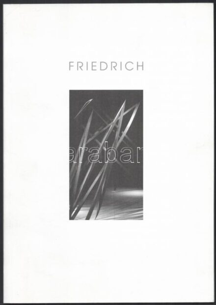 Friedrich Ferenc. Bp., 2005., Fővárosi Képtár - Kiscelli Múzeum. Gazdag képanyaggal illusztrált. Kiadói kartonált papírkötés.