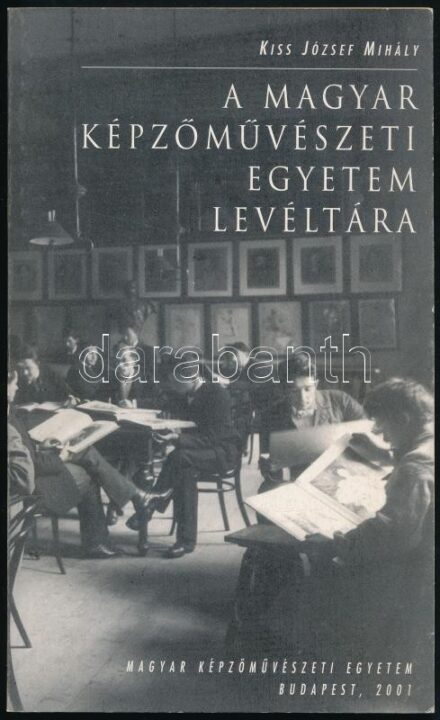 Kiss József Mihály: A Magyar Képzőművészeti Egyetem Levéltára. Repertórium (1845) 1871-1996. Dokumentumok a képzőművészeti felsőoktatás történetéből 2. rész 1875-1949. Bp., 2001., Magyar Képzőművészeti Egyetem. Kiadói