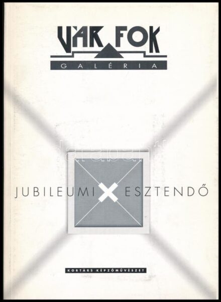 Várfok Galéria. Jubileumi Esztendő. Kortárs Képzőművészet. Bp.,[2001.], Várfok Galéria. Benne Bodóczky István, Böröcz András, Bukta Imre, El Kazovszkij, Fehér László, feLugossy László, Nádler István, Rozsda Endre, Szirtes