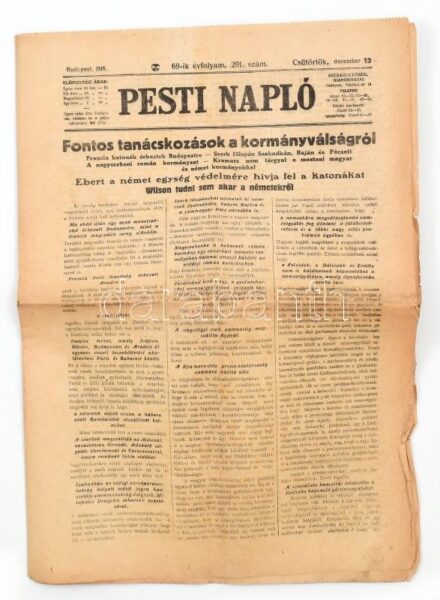 1918 Pesti Napló 69. évf. 291. sz. 1918. dec. 12., kis szakadásokkal a lapszéleken, benne a kor híreivel: 'Fontos tanácskozások a kormányválságról', 12 p.