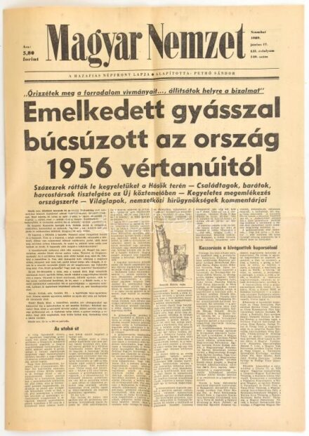 1989 Magyar Nemzet LII évf. 1989. jún. 17. 'Őrizzétek meg a forradalom vívmányait..., állítsátok helyre a bizalmat.' Emelkedett gyásszal búcsúzott az ország 1956 vértanúitól, hiányos, 8 p.