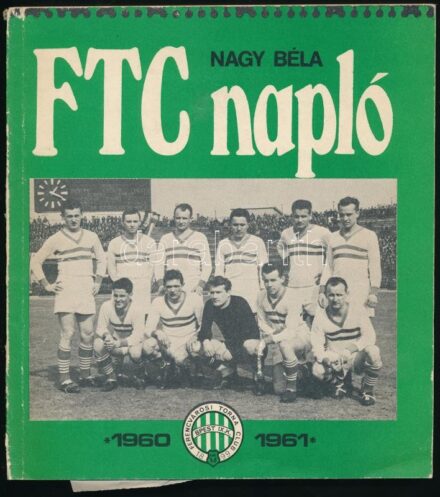 Nagy Béla: FTC napló. Bp., FTC. Megjelent 3000 példányban. Kiadói papírkötés, gerincnél szakadt, kopottas állapotban.