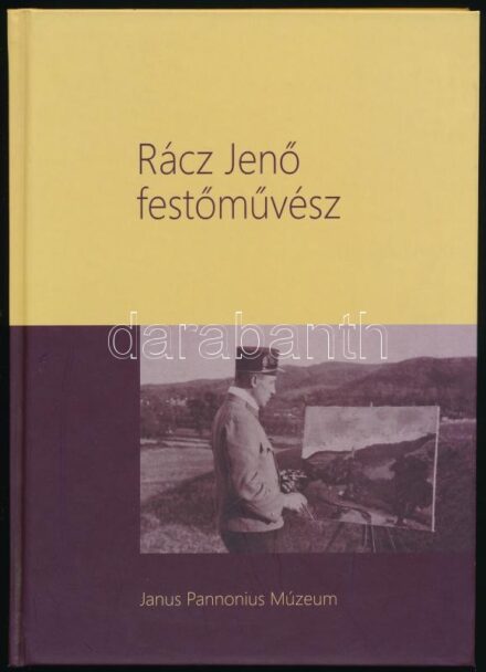 Nagy András: Rácz Jenő festőművész. Janus Pannonius Múzeum. Pécs, 2012, Baranya Megyei Múzeumok Igazgatósága, 88 p. Színes reprodukciókkal illusztrálva. Kiadói kartonált papírkötés, jó állapotban.