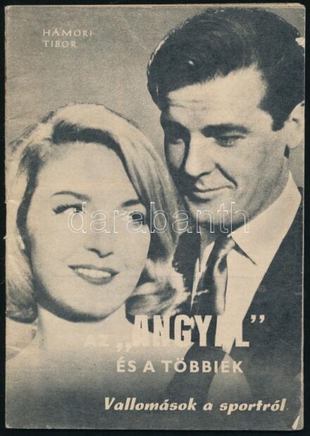 Hámori Tibor: Az 'Angyal' és a többiek. Vallomások a sportról. Bp.,(1967.), Sportpropaganda. Kiadói papírkötés.