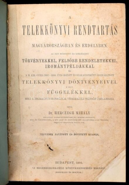 Herczeg Mihály: A telekkönyvi rendtartás Magyarországban és Erdélyben. Az ezt módosító és kiegészítő törvényekkel, felsőbb rendeletekkel, irománypéldákkal és a M. Kir. Curia 1862-1890. évig hozott és szakaszonként